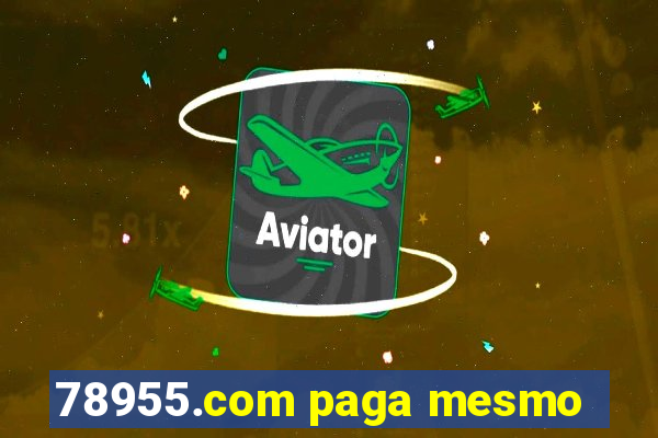 78955.com paga mesmo